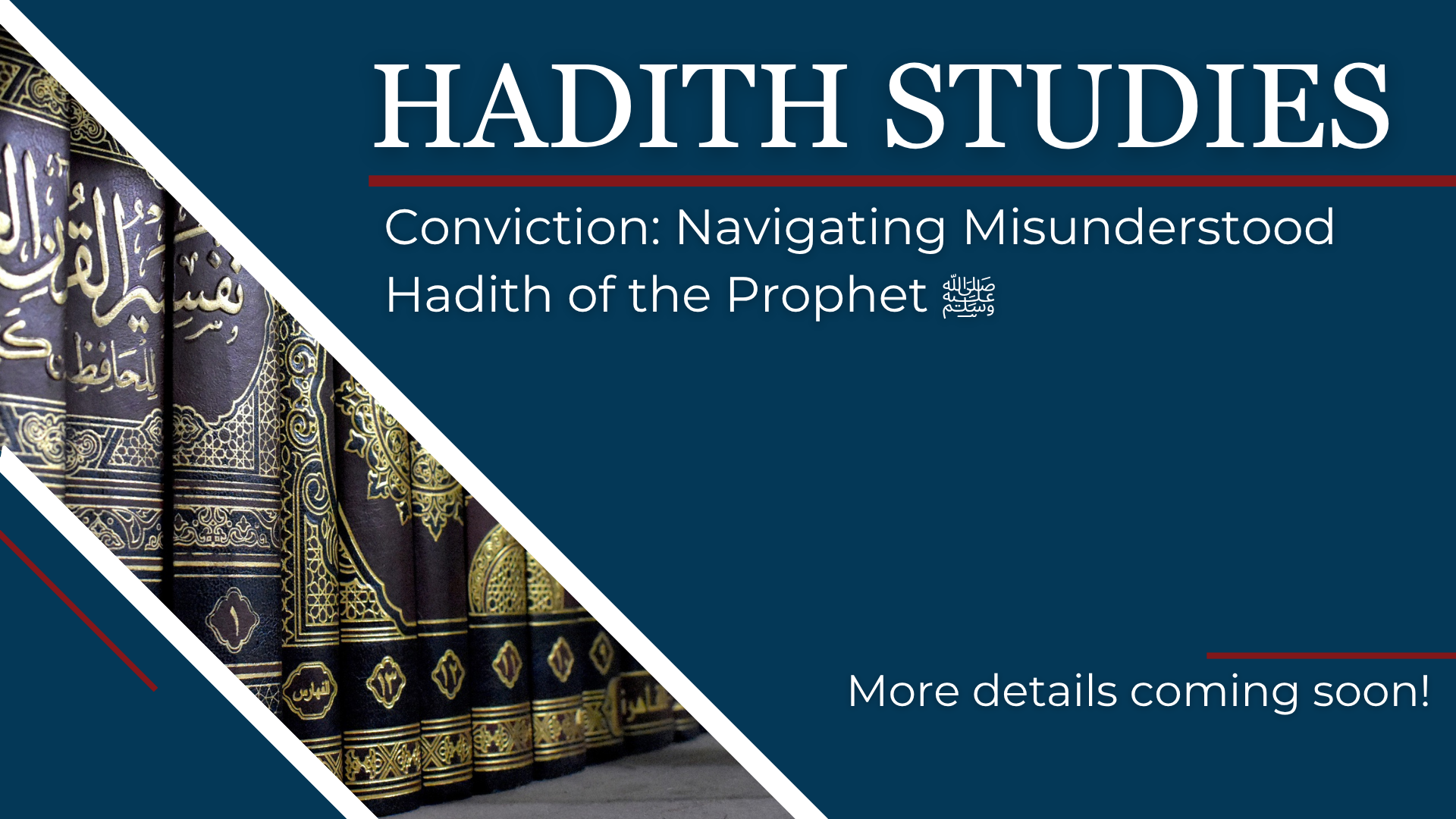 Conviction: Navigating Misunderstood Hadith of the Prophet ﷺ